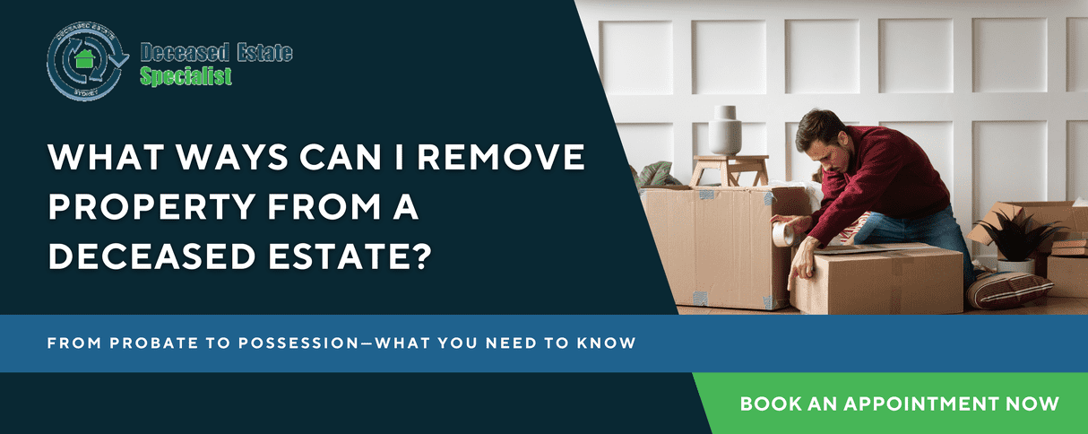 What Ways Can I Remove Property from a Deceased Estate