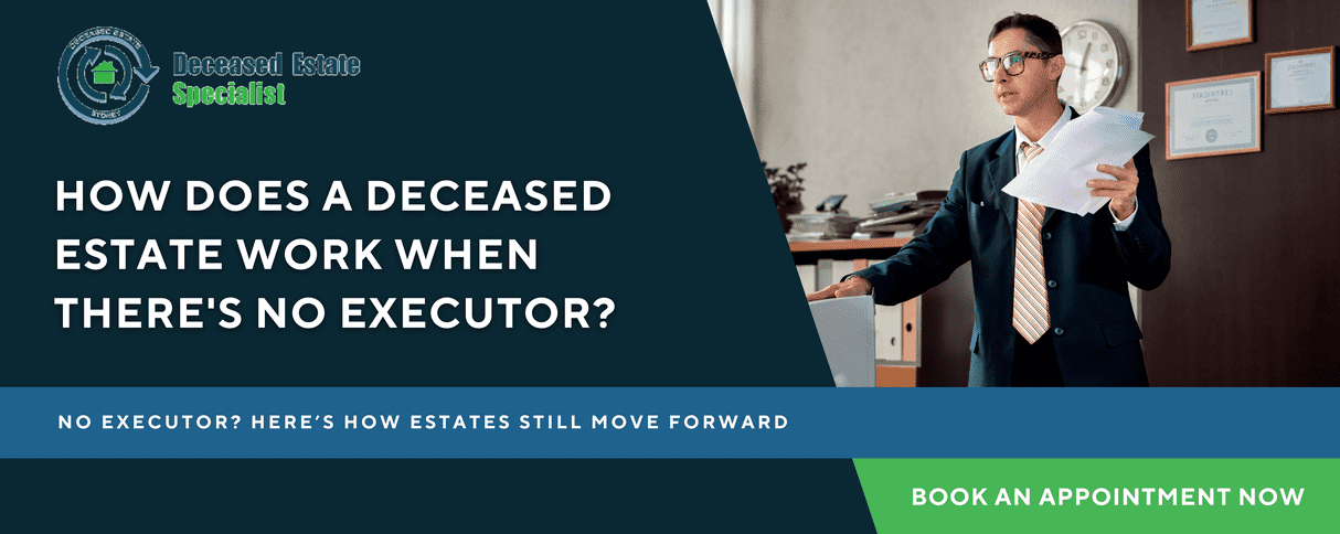 How Does A Deceased Estate Work When There's No Executor