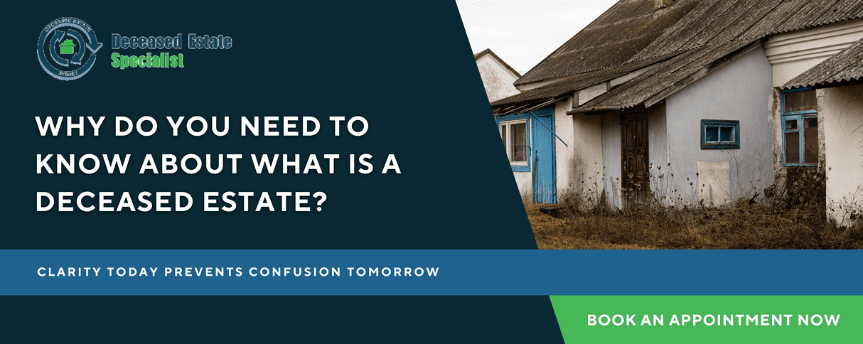 Why Do You Need To Know About What Is A Deceased Estate