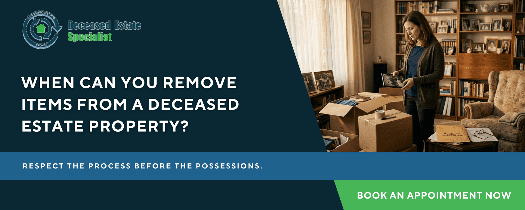When Can You Remove Items From A Deceased Estate Property